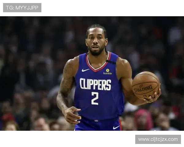 伦纳德阴阳合同引发风波快船生涯或将画上句号热火成新东家候选